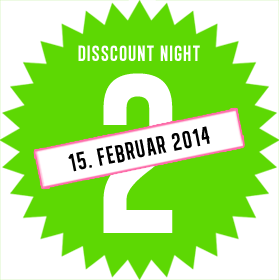 Disscount Night 15. Februar 2014