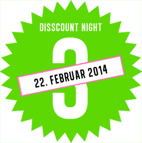 Disscount Night 22. Februar 2014