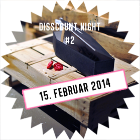 Flashback of Disscount Night 15. Februar 2014